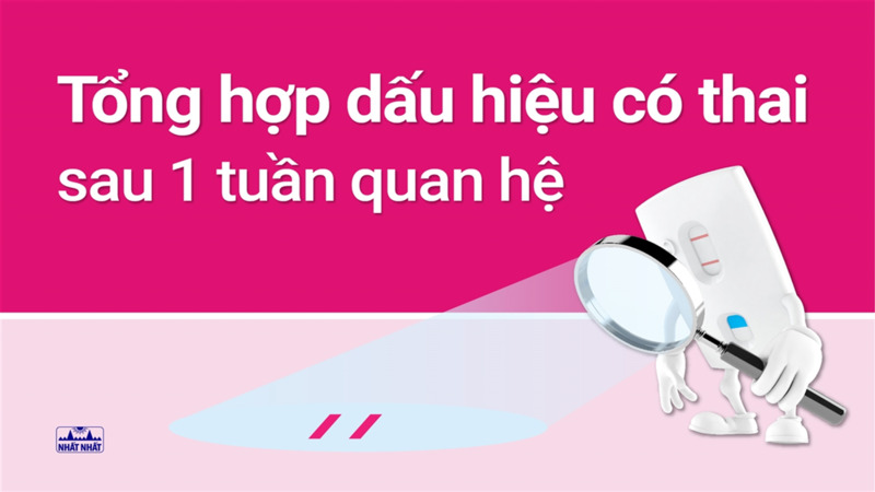 dấu hiệu nhận biết có thai sau 1 tuần